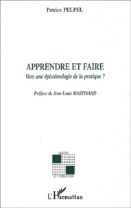 Apprendre Et Faire. Vers Une Epistemologie De La Pratique ?