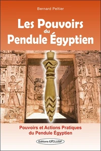 Les pouvoirs du pendule égyptien