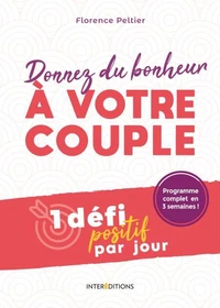 Donnez du bonheur à votre couple - Un défi positif par jour