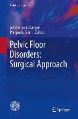 Achille Lucio Gaspari - Pelvic Floor Disorders: Surgical Approach.