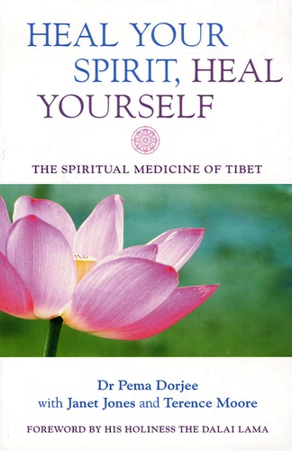 Pema Dorjee - Heal your spirit, heal yourself - The spiritual medicine of Tibet.