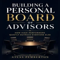 Building a Personal Board of Advisors