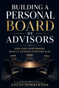 Building a Personal Board of Advisors