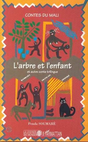 Penda Soumaré - L'arbre et l'enfant ; Sassa - Contes du Mali français-bambara-soninké.