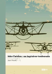 Ader l'aérien : un ingénieur toulousain