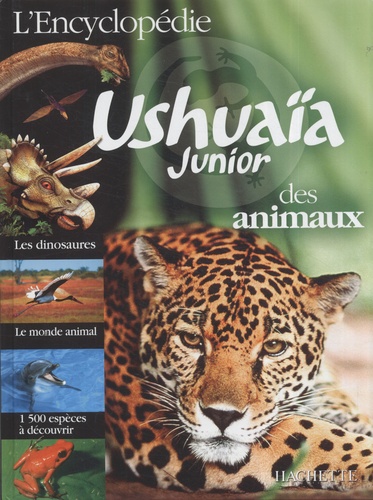 Penelope Arlon et Caroline Bingham - L'Encyclopédie Ushuaïa junior des animaux.