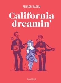 Pénélope Bagieu - California Dreamin'.