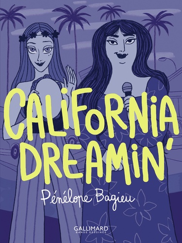Pénélope Bagieu - California dreamin'.