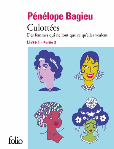 Culottées Tome 1, partie 2 Des femmes qui ne font que ce qu'elles veulent