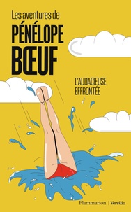 Pénélope Boeuf - Les aventures de Pénélope Boeuf Tome 1 : L'audacieuse effrontée.