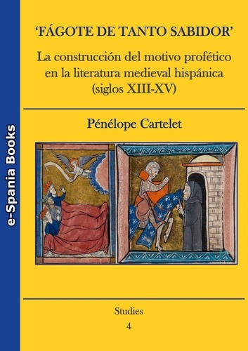 ‘Fágote de tanto sabidor’. La construcción del motivo profético en la literatura medieval hispánica (siglos XIII-XV)