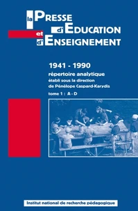 La Presse D'Education Et D'Enseignement 1941-1990 Repertoire Analytique. Tome 1, A - D