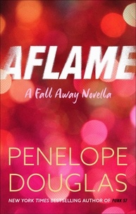 Penelope Douglas - Aflame - A Fall Away Novella.