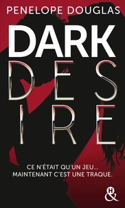 Ebook téléchargement gratuit Dark Desire par Penelope Douglas  9782280420044 in French