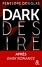 Penelope Douglas - Dark Romance Tome 2 : Dark Desire.