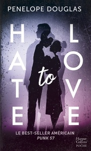 Penelope Douglas - Hate to love - un roman New Adult totalement addictif,  par l'auteur de Dark Romance.