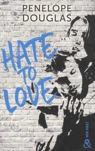 Epub ebook téléchargement gratuit Hate to love par Penelope Douglas, Typhaine Ducellier
