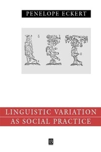 Penelope Eckert - Linguistic Variation As Social Practice.
