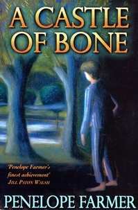 Penelope Farmer - A Castle Of Bone.