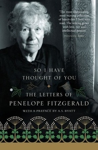 Penelope Fitzgerald et Terence Dooley - So I Have Thought of You - The Letters of Penelope Fitzgerald.