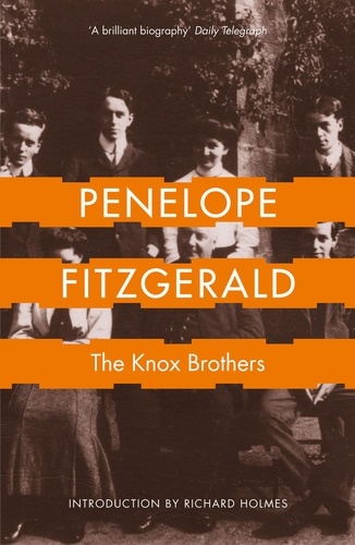 Penelope Fitzgerald et Richard Holmes - The Knox Brothers.