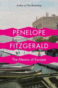 Penelope Fitzgerald - The Means of Escape.
