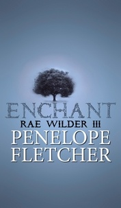  Penelope Fletcher - Enchant - Rae Wilder, #3.