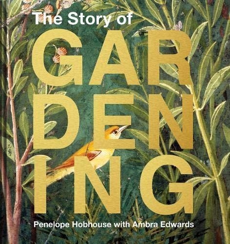 Penelope Hobhouse - The story of Gardening.
