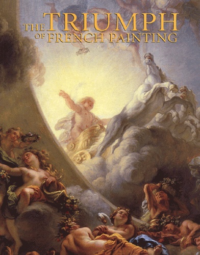 Penelope Hunter-Stiebel - The Triumph of French Painting - 17th Century Masterpieces from the Museum of Frame.