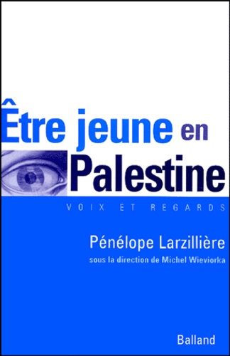 Pénélope Larzillière - Etre jeune en Palestine.