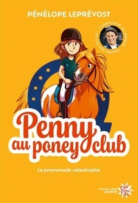 Pénélope Leprévost - Penny au poney-club - Nouvelle édition - Tome 3 La promenade catastrophe.