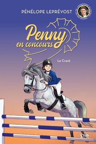 Pénélope Leprévost - Penny en concours - Tome 1 Le crack.