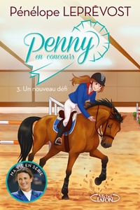 Pénélope Leprévost - Penny en concours Tome 3 : Un nouveau défi.