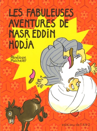 Pénélope Paicheler - Les fabuleuses aventures de Nasr Eddin Hodja.