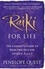 Reiki For Life. The complete guide to reiki practice for levels 1, 2 &amp; 3