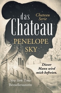  Penelope Sky - Das Chateau - Das Chateau, #1.