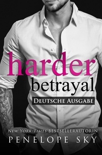  Penelope Sky - Harder Betrayal - Deutsche Ausgabe - Lesser - Deutsche, #3.