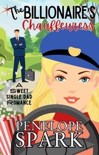  Penelope Spark - The Billionaire's Chauffeuress - Clean Billionaire Romance, #4.