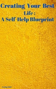  Penelope Zikali - Creating  Your  Best Life : A Self-Help Blueprint.