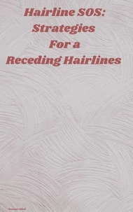 Hairline SOS: Strategies for a Receding Hairline