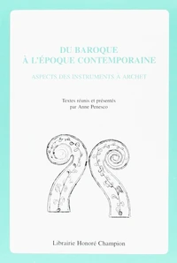 Du Baroque à l'époque contemporaine : aspects des instruments à archet