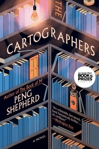 Peng Shepherd - The Cartographers - A Novel.