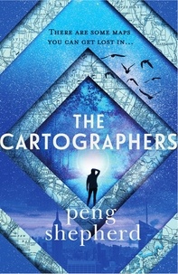 Peng Shepherd - The Cartographers.