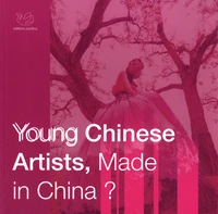 Young Chinese Artists, Made in China ?