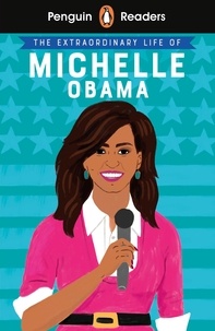 Penguin Readers Level 3: The Extraordinary Life of Michelle Obama (ELT Graded Reader).