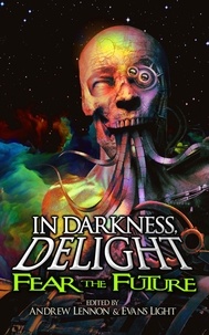  Penn Jillette et  Evans Light - Fear the Future - In Darkness, Delight, #3.