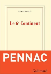 Le 6e continent précédé de Ancien malade des hôpitaux de Paris