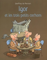 Igor et les trois petits cochons