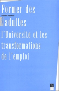  PENNEC - Former Des Adultes. L'Universite Et Les Transformations De L'Emploi.