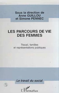 LES PARCOURS DE VIE DES FEMMES. Travail, familles et représentations publiques